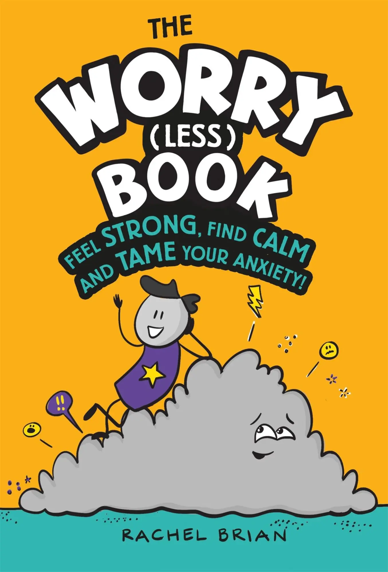 Cover: 9781526362780 | The Worry (Less) Book | Feel Strong, Find Calm and Tame Your Anxiety