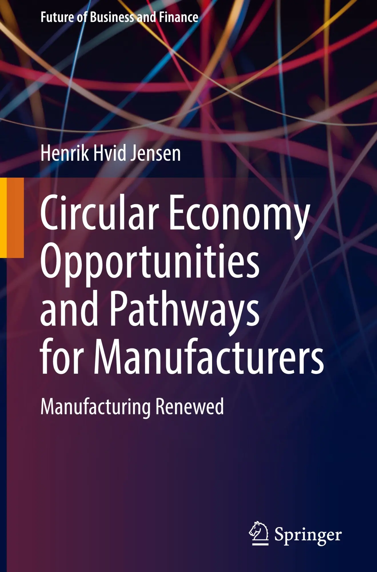 Cover: 9783031752780 | Circular Economy Opportunities and Pathways for Manufacturers | Jensen