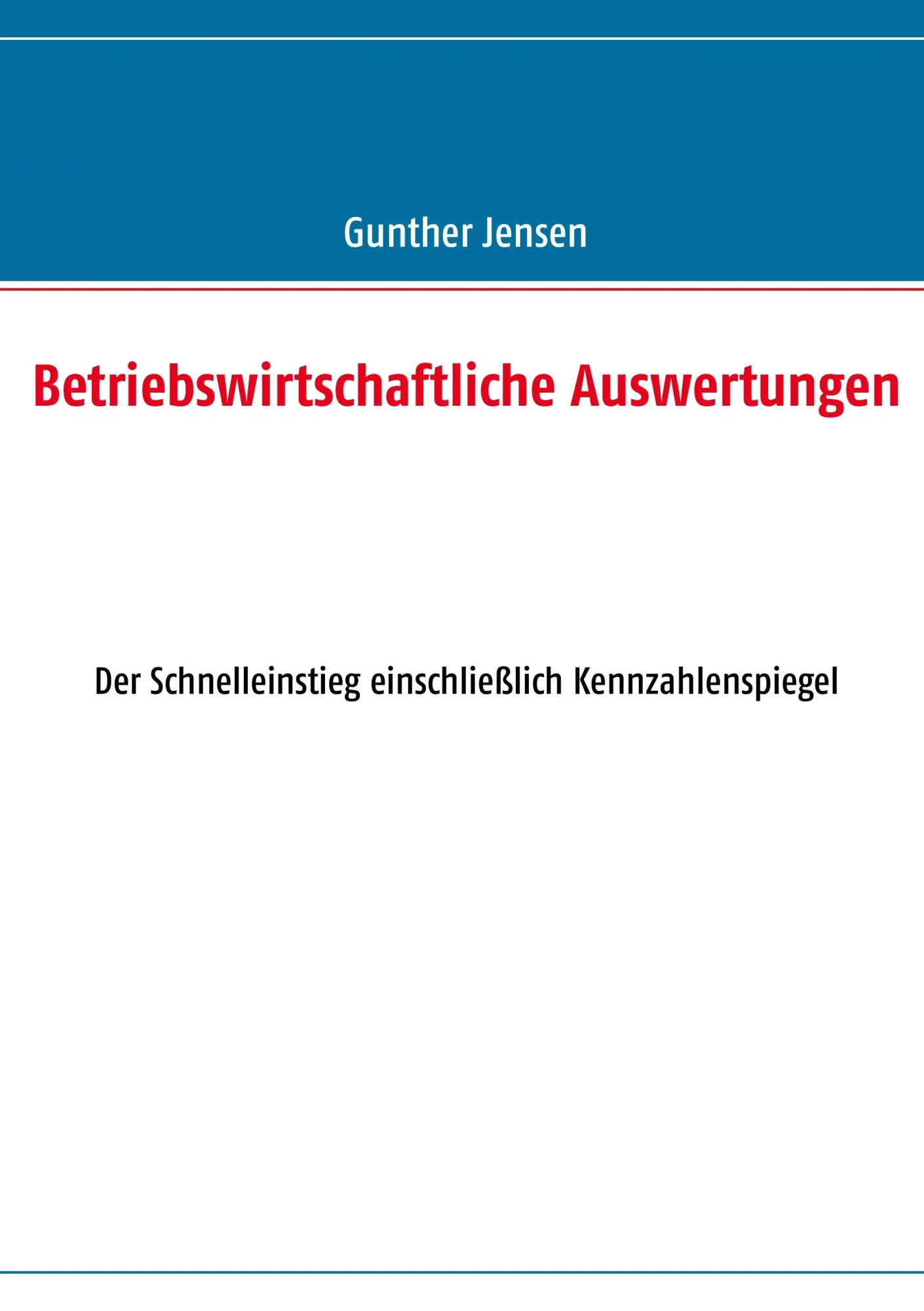 Cover: 9783848222780 | Betriebswirtschaftliche Auswertungen | Gunther Jensen | Taschenbuch