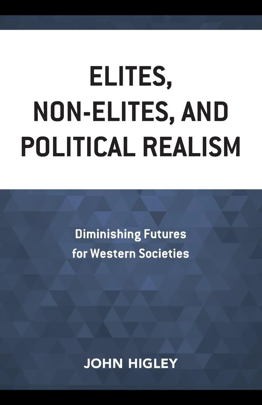 Cover: 9781538162880 | Elites, Non-Elites, and Political Realism | John Higley | Taschenbuch