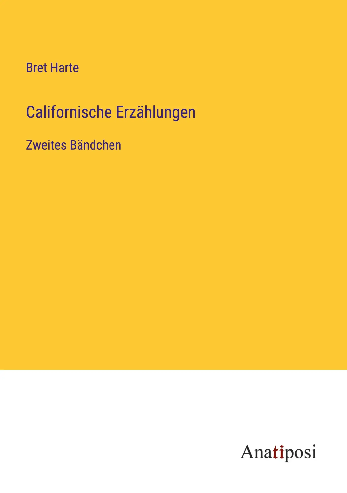 Californische Erzählungen: Zweites Bändchen