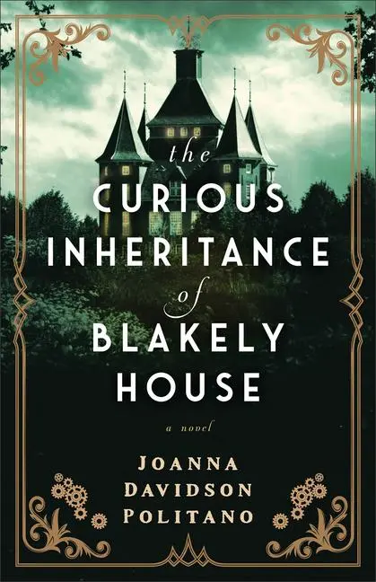 Cover: 9780800742980 | The Curious Inheritance of Blakely House | Joanna Davidson Politano