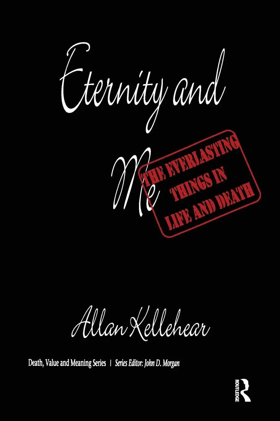 Cover: 9780895032980 | Eternity and Me | The Everlasting Things in Life and Death | Kellehear