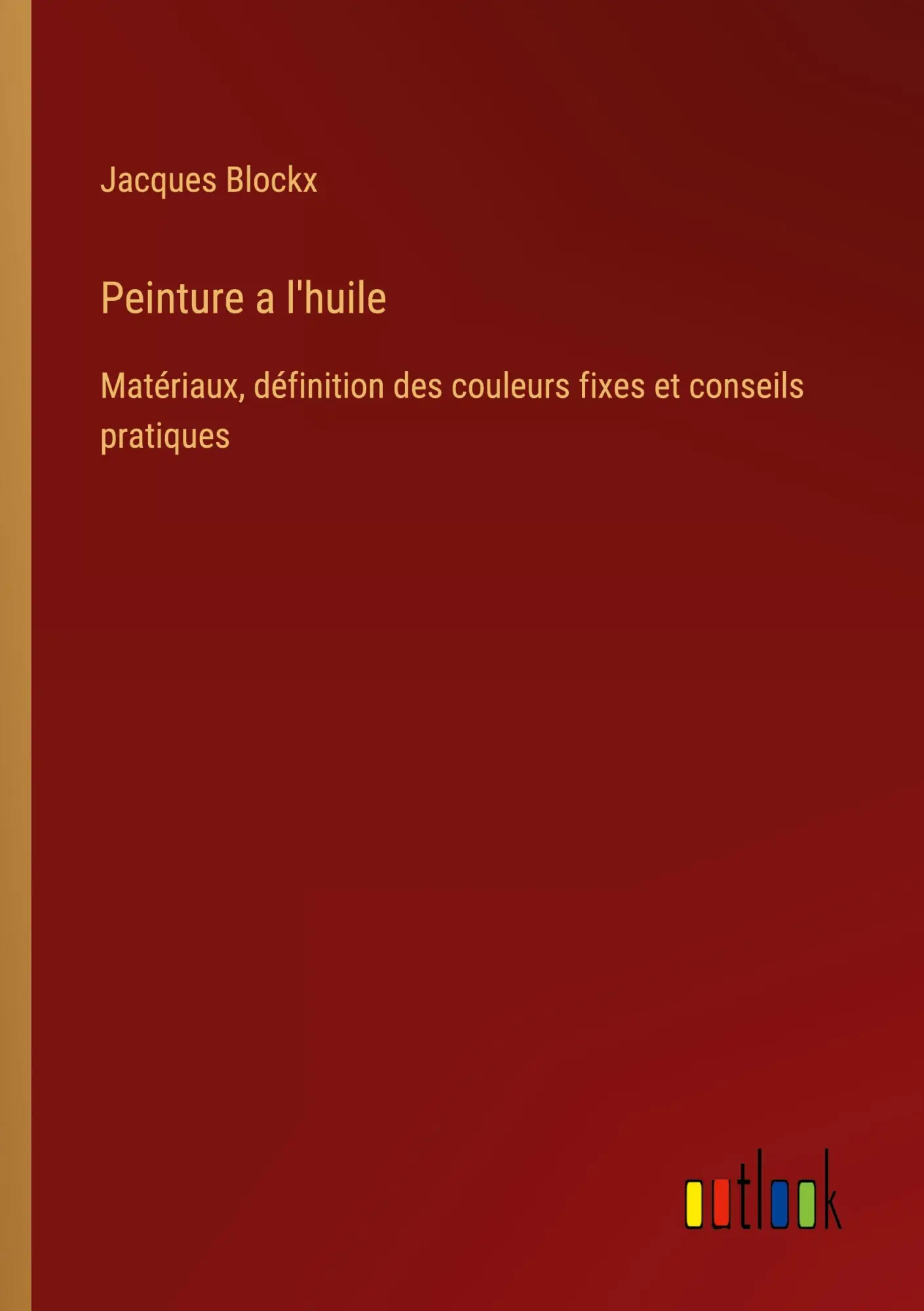 Cover: 9783385022980 | Peinture a l'huile | Jacques Blockx | Taschenbuch | Paperback | 2023