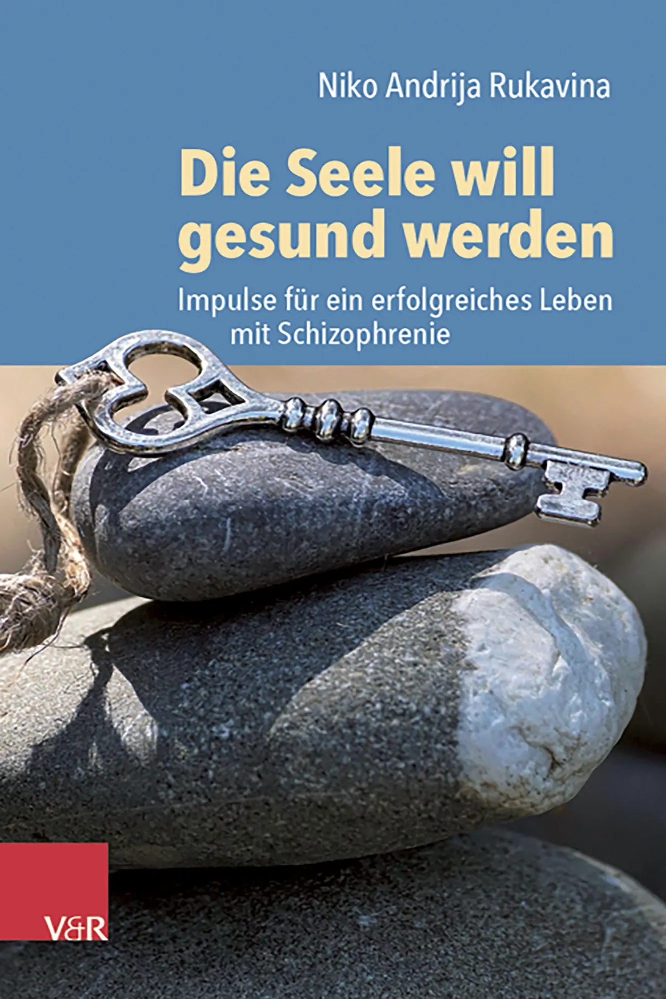 Cover: 9783525462980 | Die Seele will gesund werden | Niko Rukavina | Taschenbuch | 136 S.