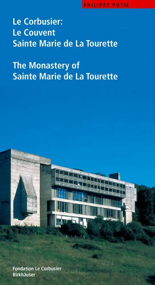 Cover: 9783764362980 | Le Corbusier. Le Couvent Sainte Marie de La Tourette / The...