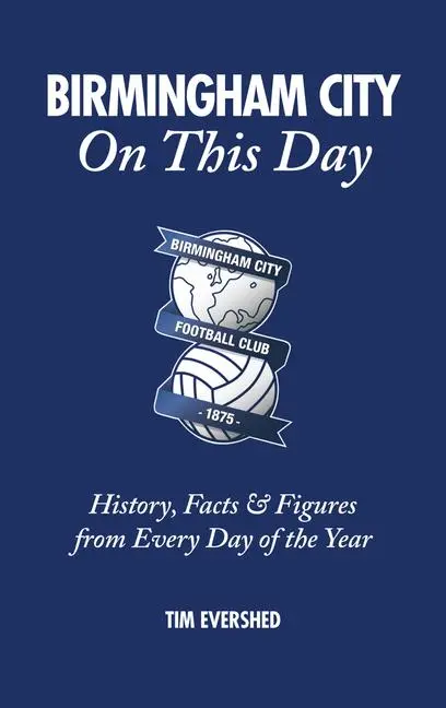 Cover: 9781785313080 | Birmingham City on This Day | Tim Evershed | Buch | Gebunden | 2017