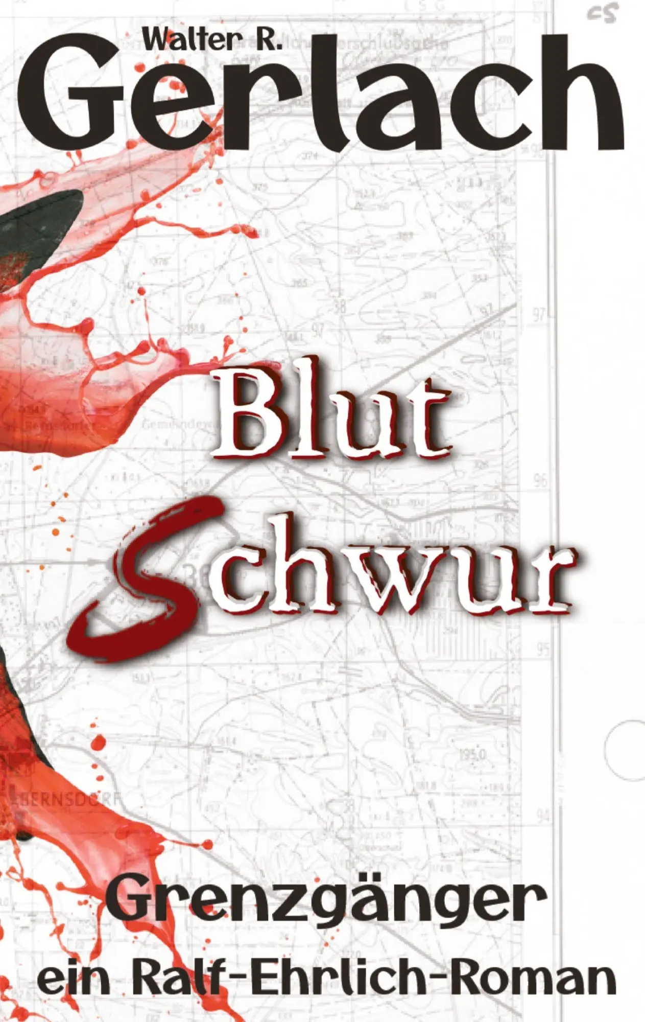 Cover: 9783384613080 | Grenzgänger: Blutschwur | ein Ralf-Ehrlich-Roman | Walter R. Gerlach