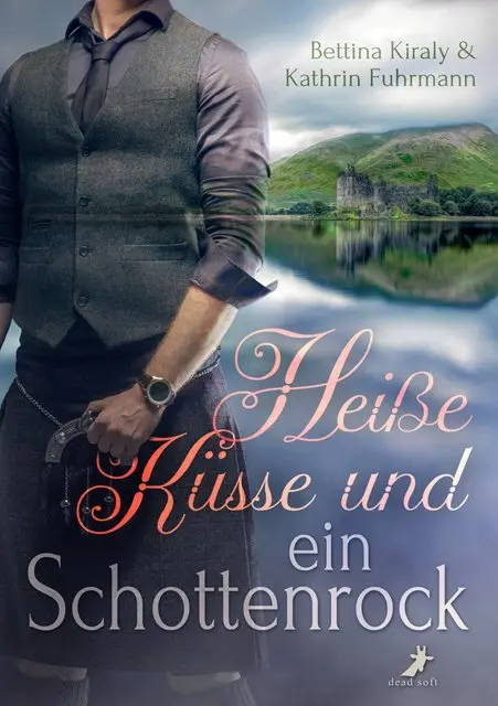 Cover: 9783960893080 | Heiße Küsse und ein Schottenrock | Bettina Kiraly (u. a.) | Buch