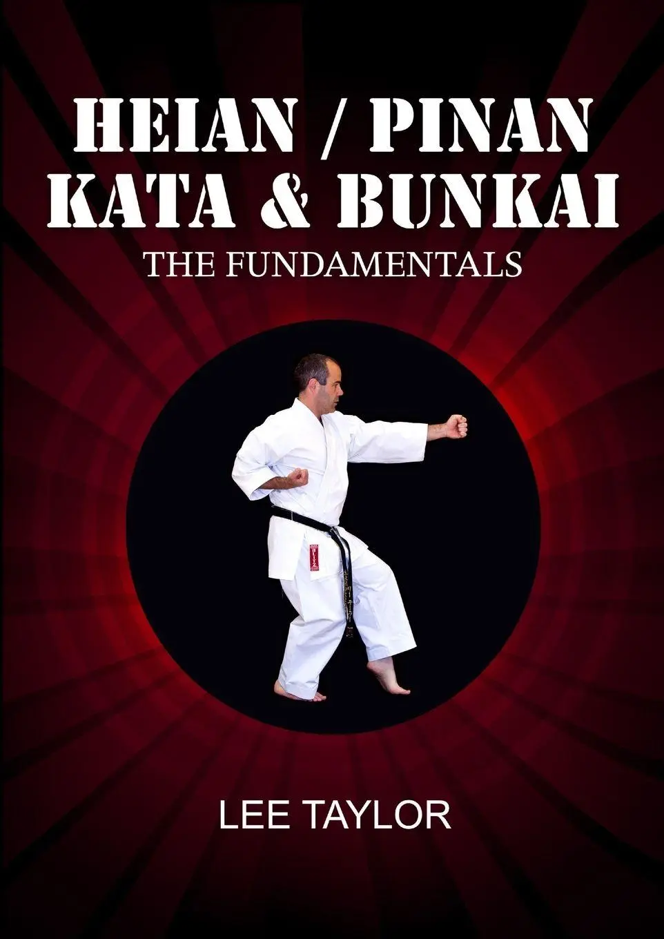 Cover: 9781291293180 | Heian/Pinan Kata &amp; Bunkai The Fundamentals | Lee Taylor | Taschenbuch
