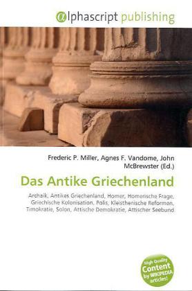 Das Antike Griechenland | Frederic P. Miller (u. a.) | Taschenbuch | Deutsch | Alphascript Publishing | EAN 9786130003180 - Miller, Frederic P.