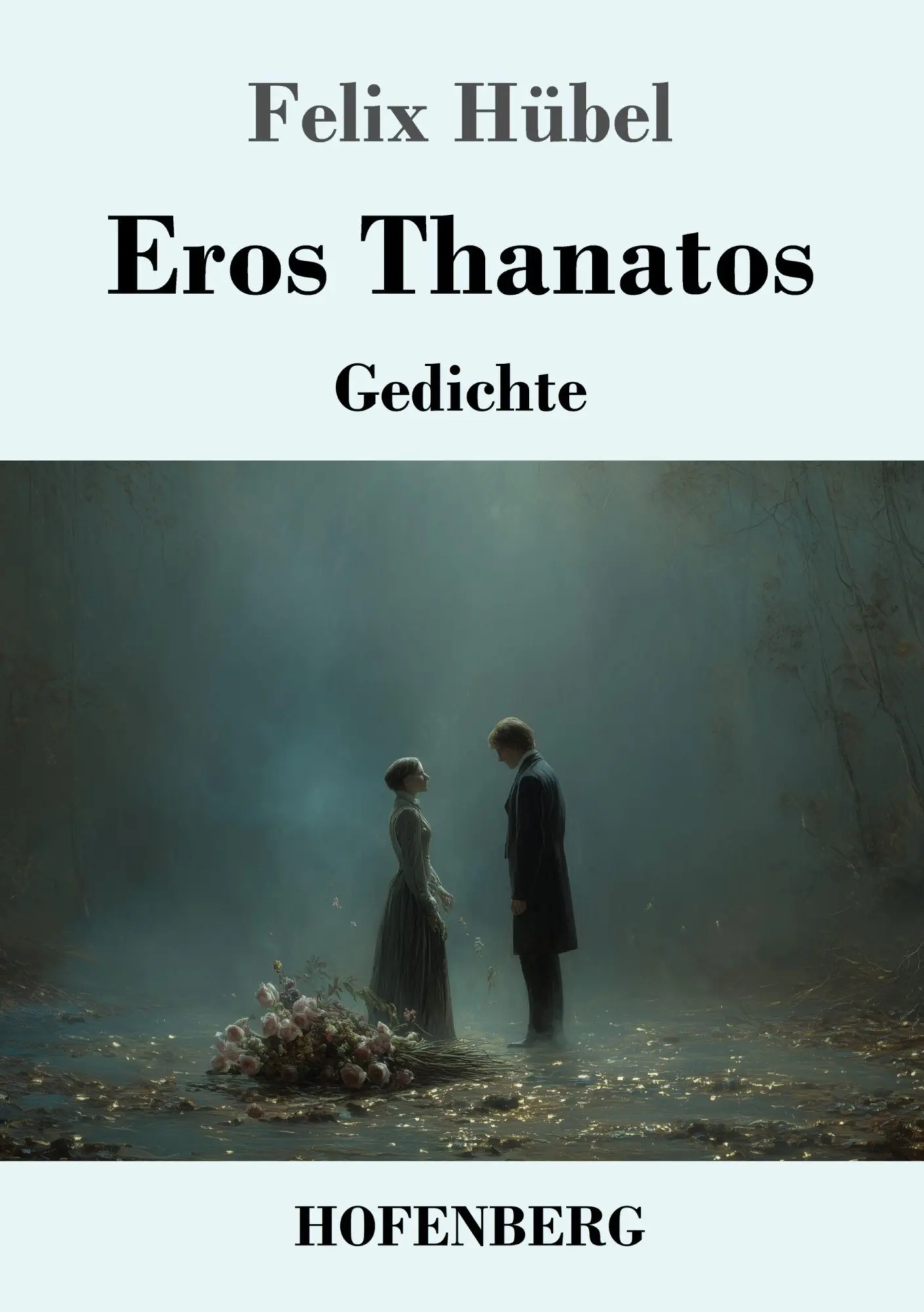 Cover: 9783743753280 | Eros Thanatos | Gedichte | Felix Hübel | Taschenbuch | 40 S. | Deutsch