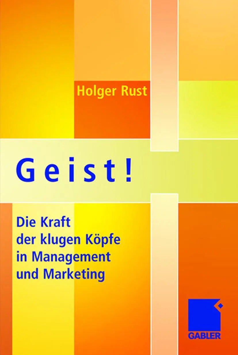 Cover: 9783834903280 | Geist! | Die Kraft der klugen Köpfe in Management und Marketing | Rust