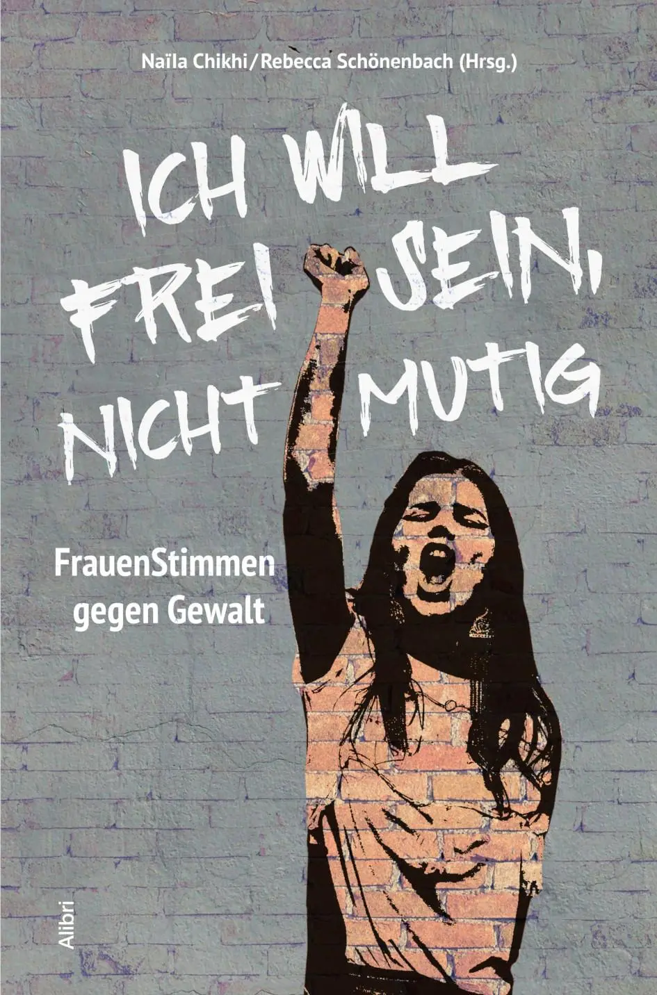 Cover: 9783865693280 | Ich will frei sein, nicht mutig | FrauenStimmen gegen Gewalt | Buch