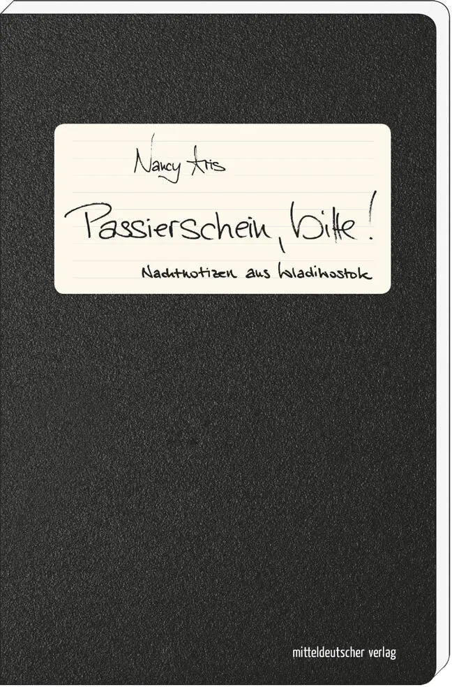 Cover: 9783954623280 | Passierschein, bitte! | Nachtnotizen aus Wladiwostok | Nancy Aris