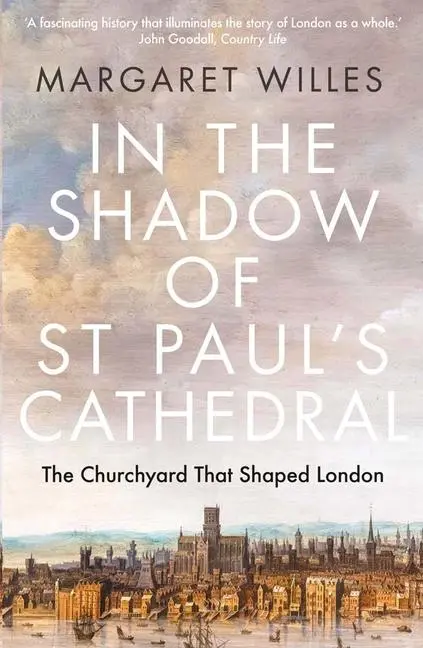 Cover: 9780300273380 | In the Shadow of St. Paul's Cathedral | Margaret Willes | Taschenbuch
