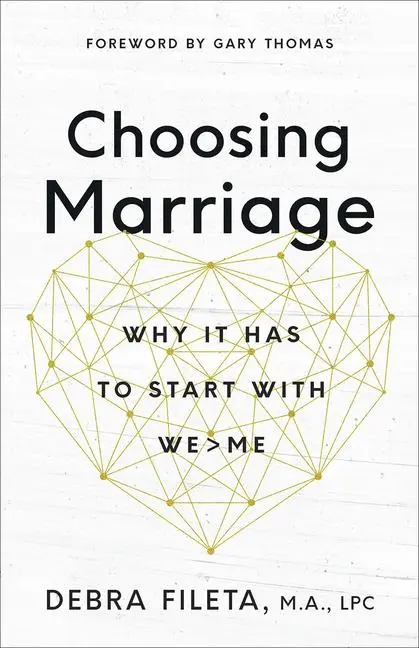 Cover: 9780736973380 | Choosing Marriage | Why It Has to Start with We&gt;me | Debra Fileta