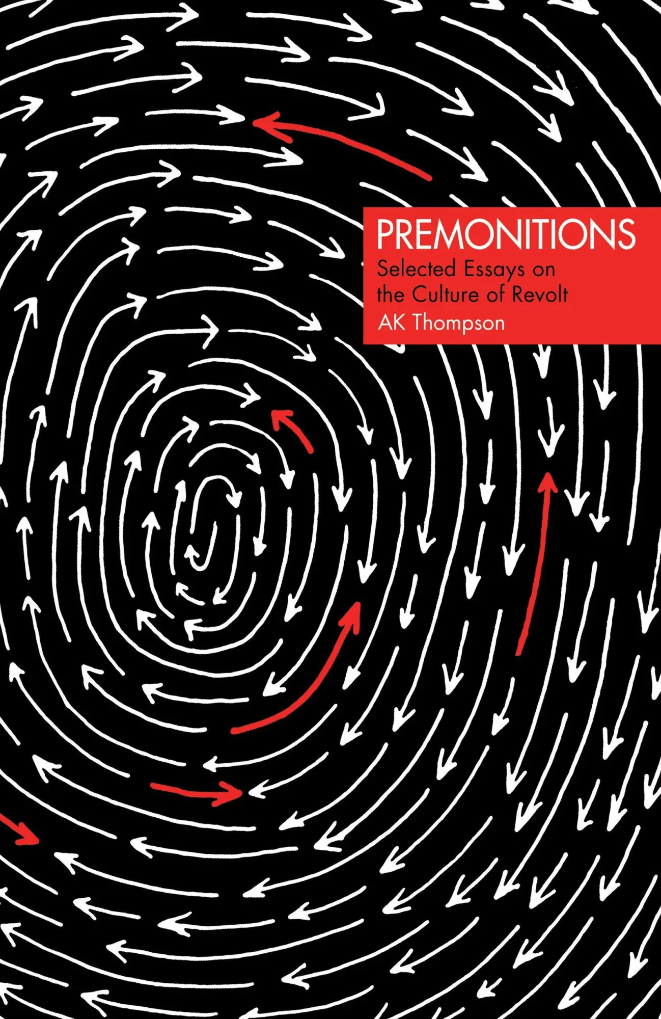 Cover: 9781849353380 | Premonitions | Selected Essays on the Culture of Revolt | Ak Thompson