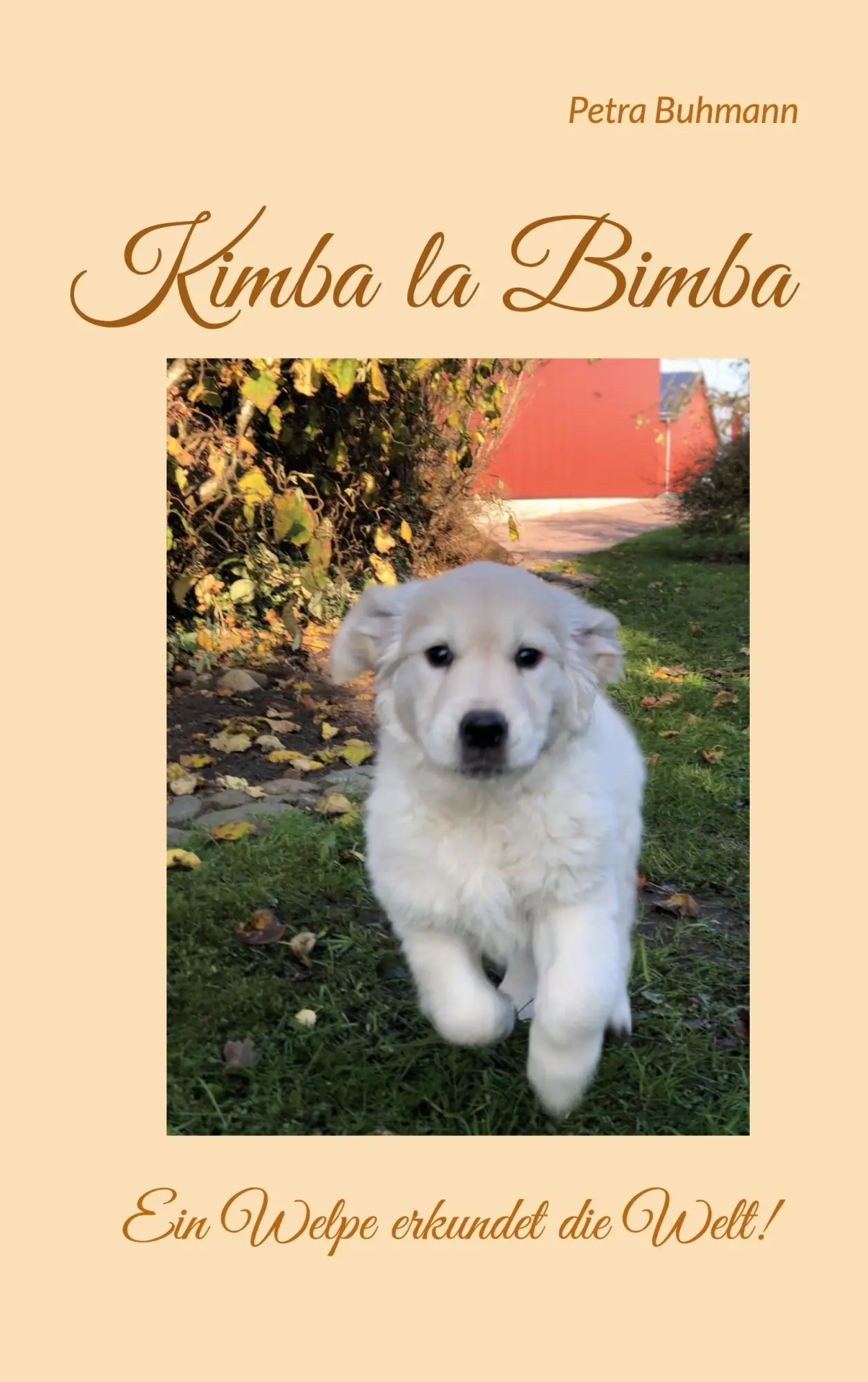 Cover: 9783819213380 | Kimba la Bimba | Ein Welpe erkundet die Welt! | Petra Buhmann | Buch