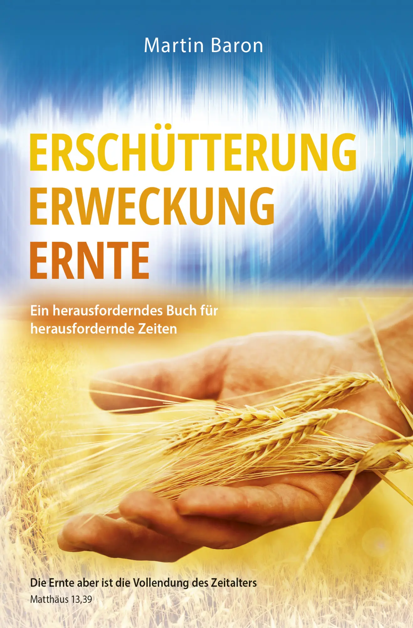 Cover: 9783943033380 | Erschütterung, Erweckung, Ernte | Martin Baron | Buch | Buch