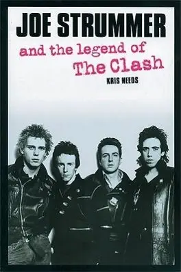 Cover: 9780859653480 | Joe Strummer and the Legend of the Clash | Kris Needs | Taschenbuch