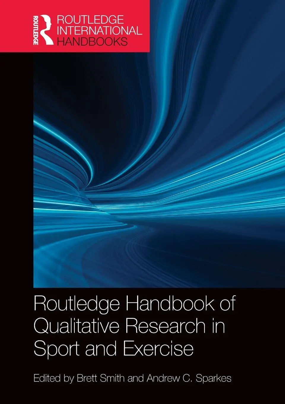 Cover: 9781138353480 | Routledge Handbook of Qualitative Research in Sport and Exercise