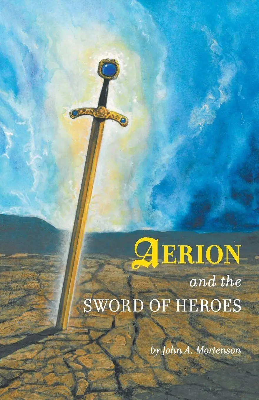 Cover: 9781460243480 | Aerion and the Sword of Heroes | John A. Mortenson | Taschenbuch
