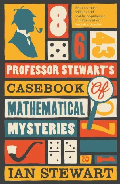 Cover: 9781846683480 | Professor Stewart's Casebook of Mathematical Mysteries | Ian Stewart