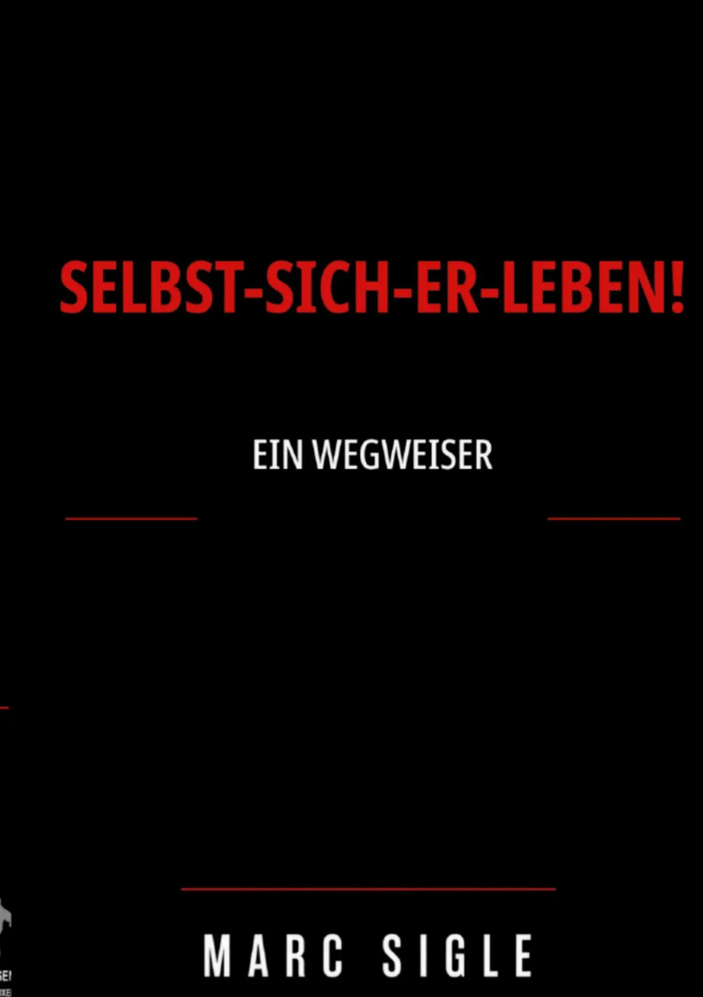 Cover: 9783696763480 | Selbst-sich-er-leben! | Ein WegWeiser | Marc Sigle | Taschenbuch
