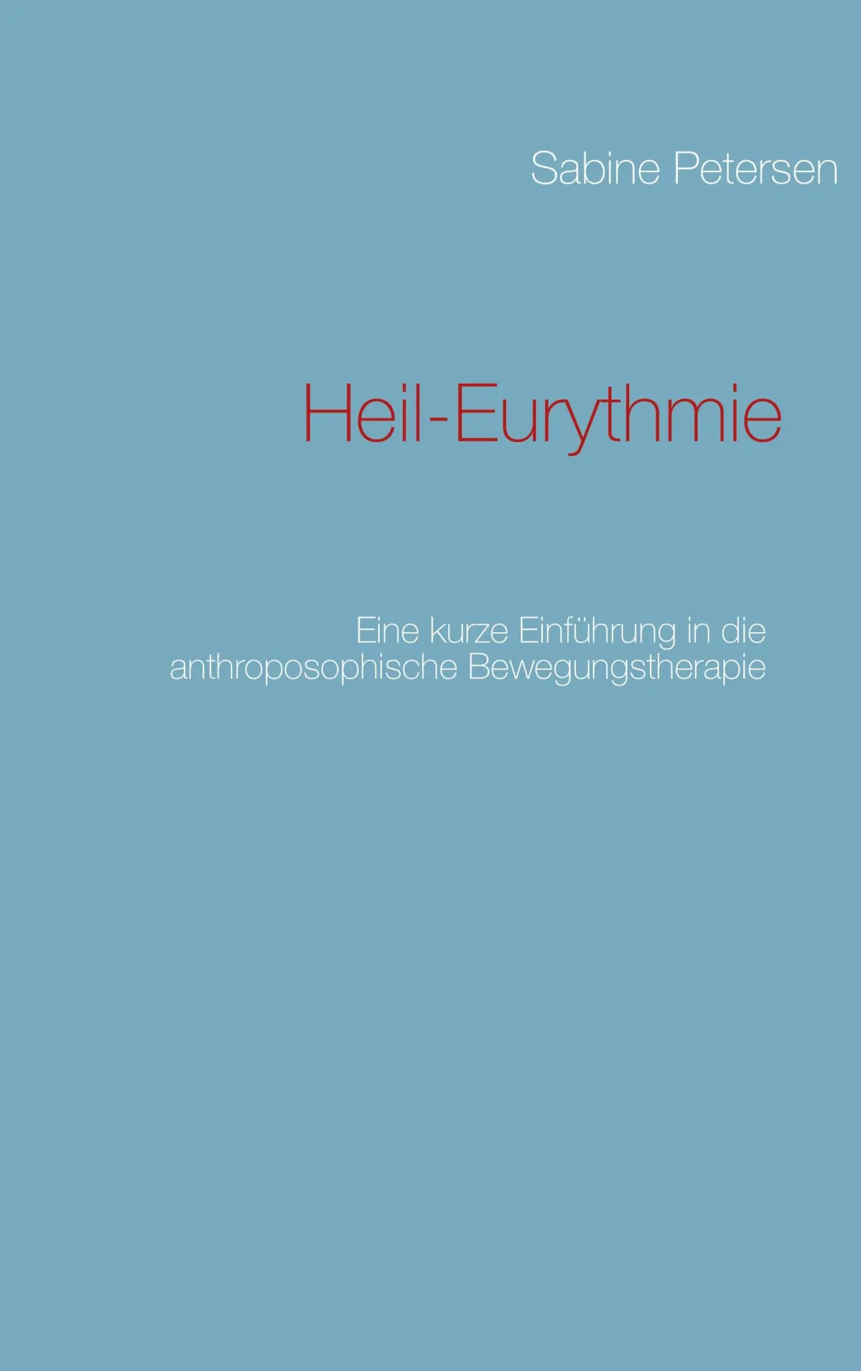 Cover: 9783848223480 | Heil-Eurythmie | Sabine Petersen | Taschenbuch | 84 S. | Deutsch