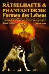 Cover: 9783890943480 | Rätselhafte und phantastische Formen des Lebens | Roland M. Horn
