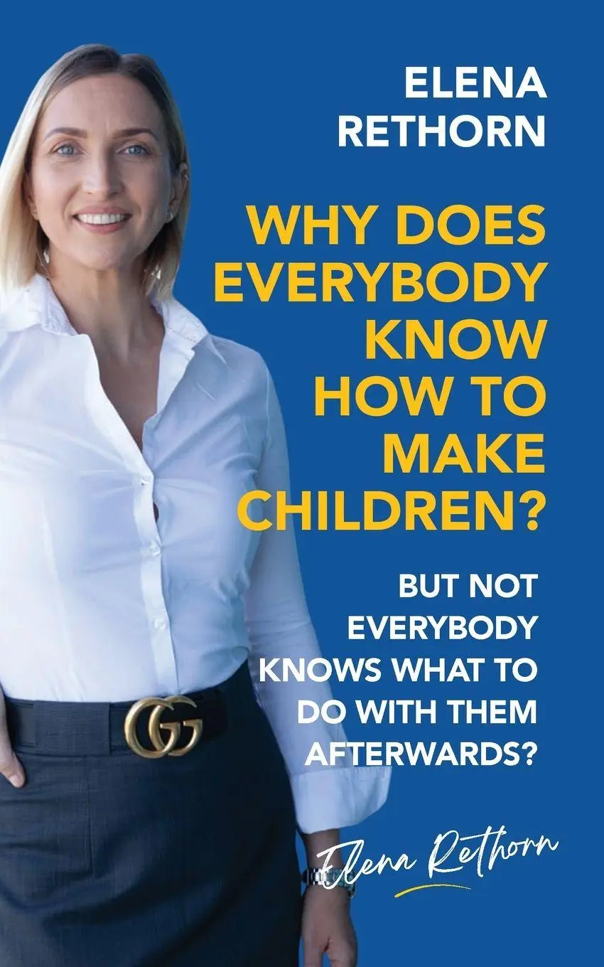 Cover: 9798899063480 | Why Does Everybody Know How To Make Children? | Elena Rethorn | Buch