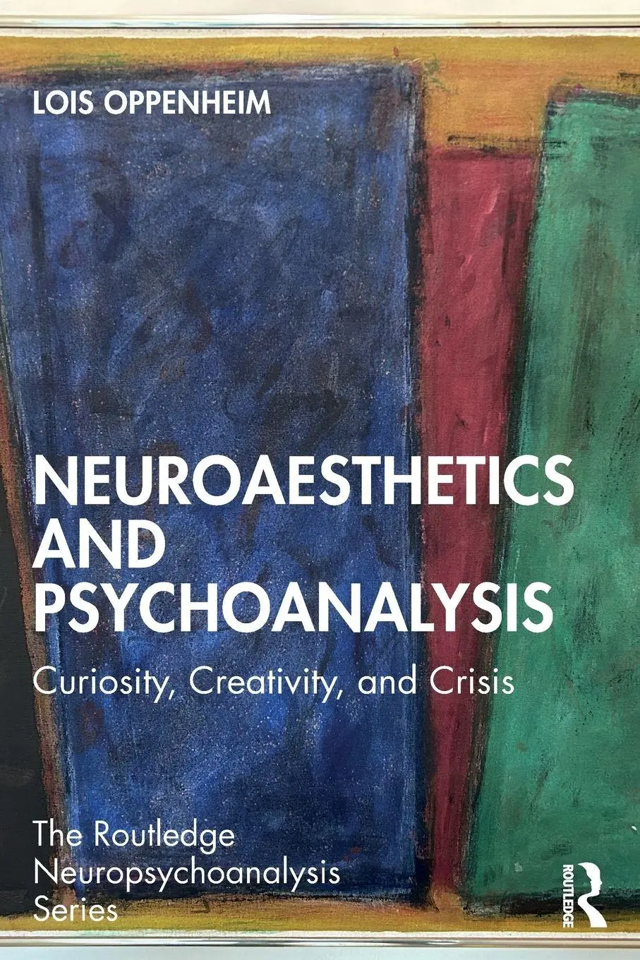 Cover: 9781032933580 | Neuroaesthetics and Psychoanalysis | Curiosity, Creativity, and Crisis