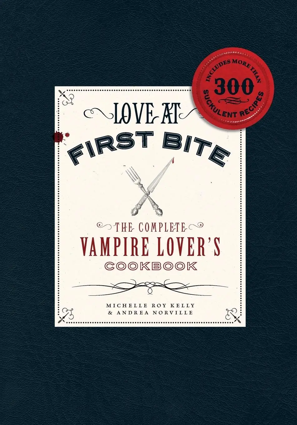 Cover: 9781440503580 | Love at First Bite | The Complete Vampire Lover's Cookbook | Buch