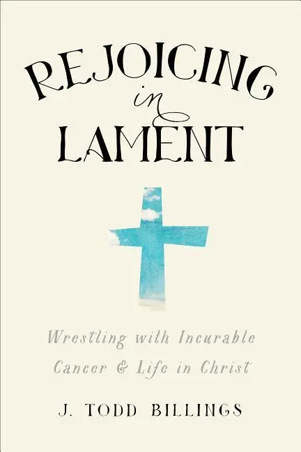 Cover: 9781587433580 | Rejoicing in Lament - Wrestling with Incurable Cancer and Life in...