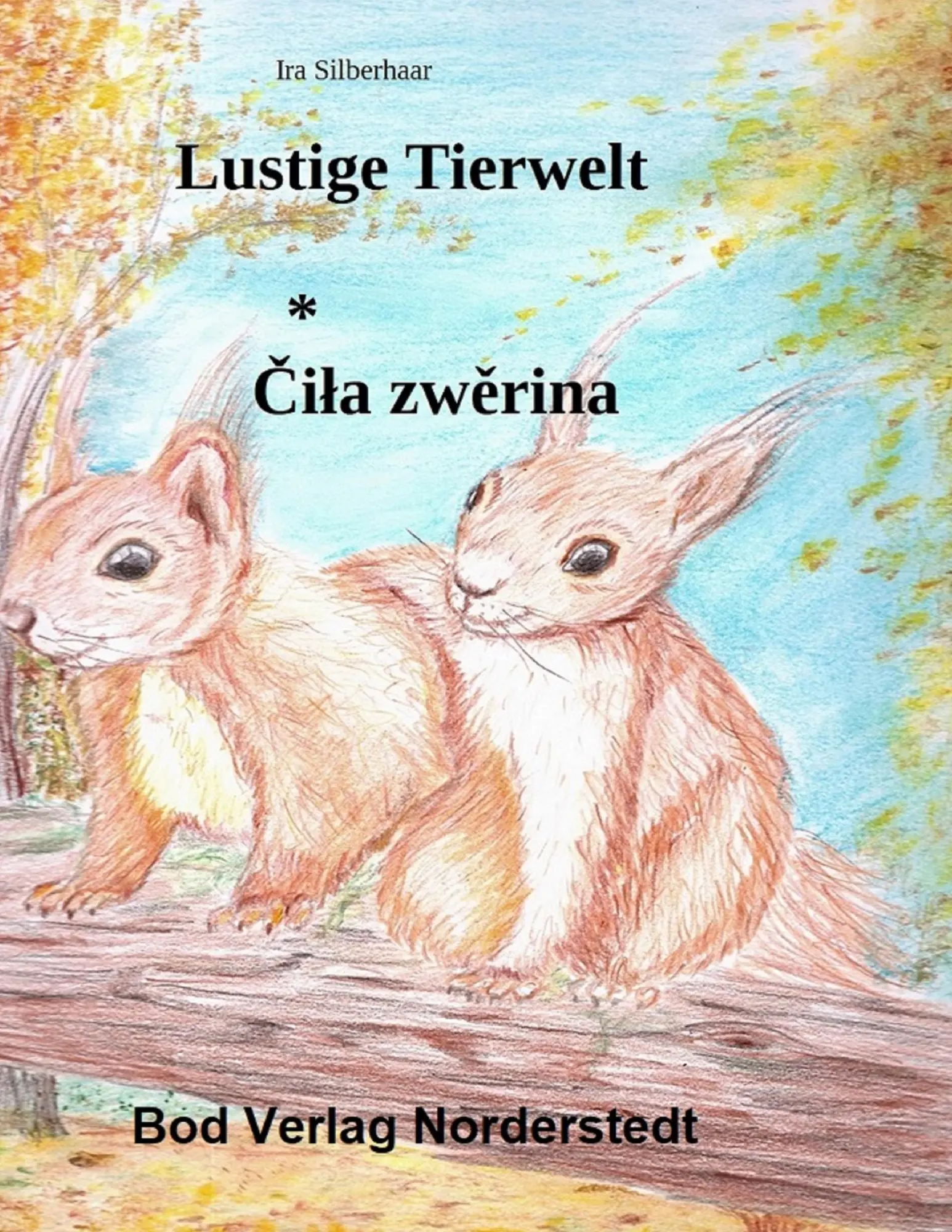 Cover: 9783752873580 | Lustige Tierwelt / Cila zwerina | Ira Silberhaar | Taschenbuch | 2018