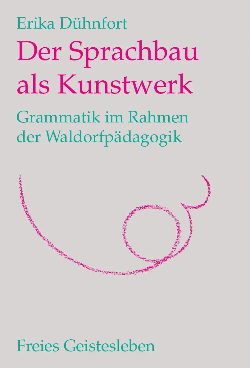 Cover: 9783772503580 | Der Sprachbau als Kunstwerk | Grammatik im Rahmen der Waldorfpädagogik