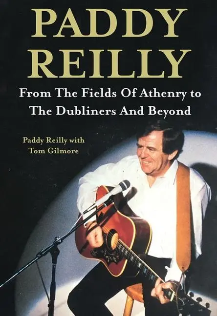 Cover: 9781788493680 | Paddy Reilly | From the Fields of Athenry to the Dubliners and Beyond