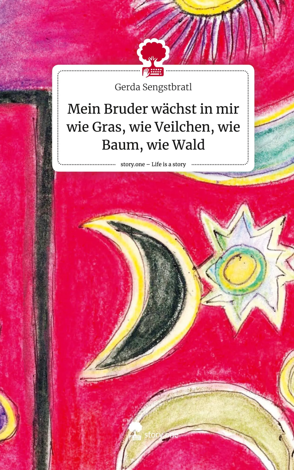 Cover: 9783711583680 | Mein Bruder wächst in mir wie Gras, wie Veilchen, wie Baum, wie...