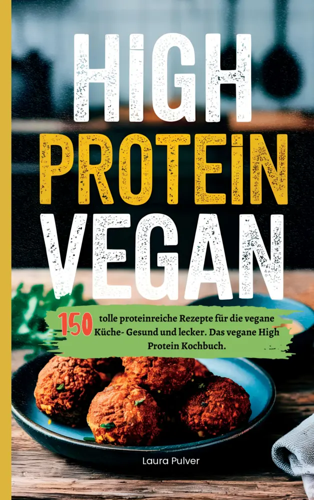 Cover: 9789403783680 | High Protein Vegan | Laura Pulver | Taschenbuch | Deutsch | Bookmundo