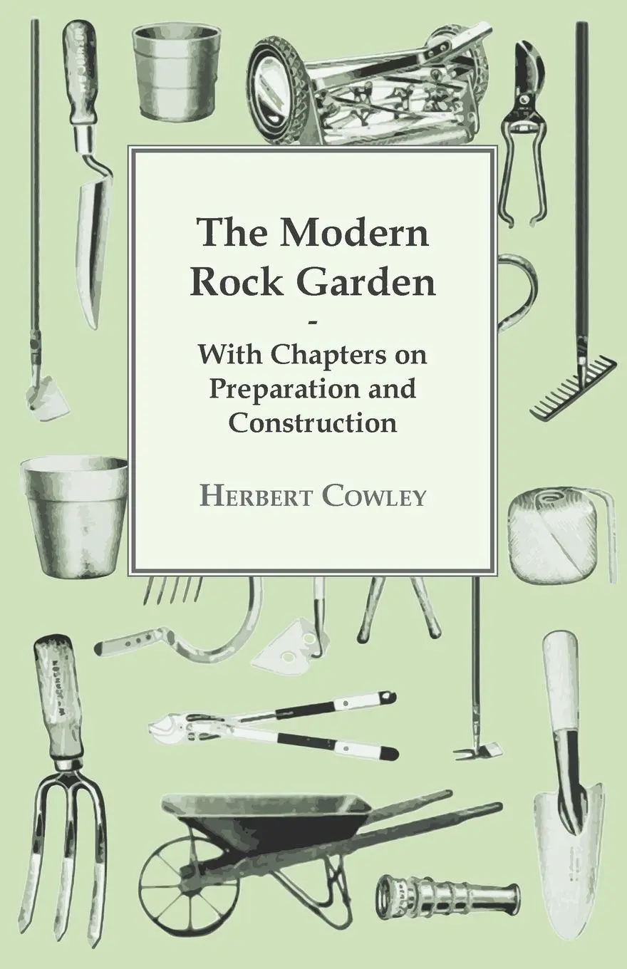 Cover: 9781446523780 | The Modern Rock Garden - With Chapters on Preparation and Construction