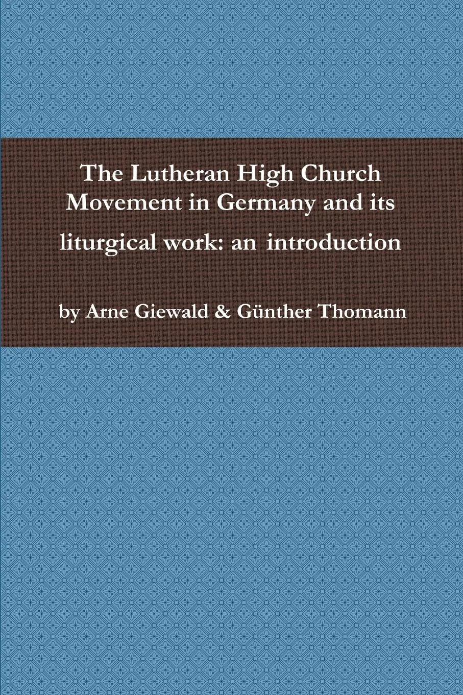 Cover: 9781470973780 | The Lutheran High Church Movement in Germany and its liturgical work