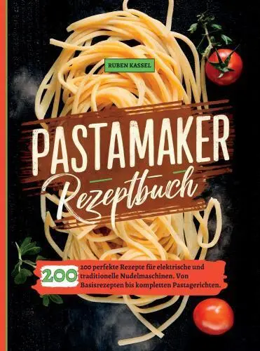 Cover: 9789403773780 | Pastamaker Rezeptbuch | Ruben Kassel | Taschenbuch | Deutsch