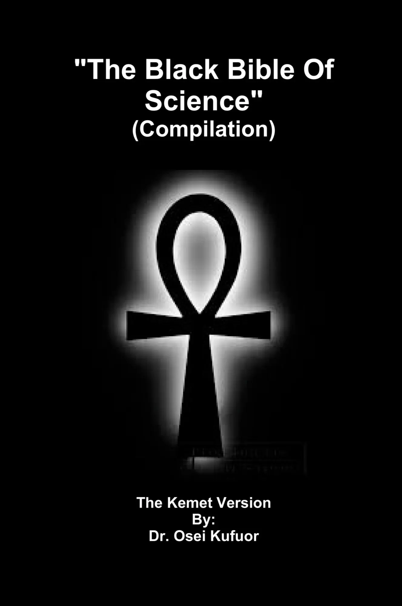 Cover: 9781329003880 | "The Black Bible Of Science" (Compilation) | Osei Kufuor | Taschenbuch