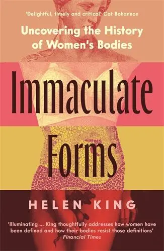 Cover: 9781788163880 | Immaculate Forms | Uncovering the History of Women's Bodies | King