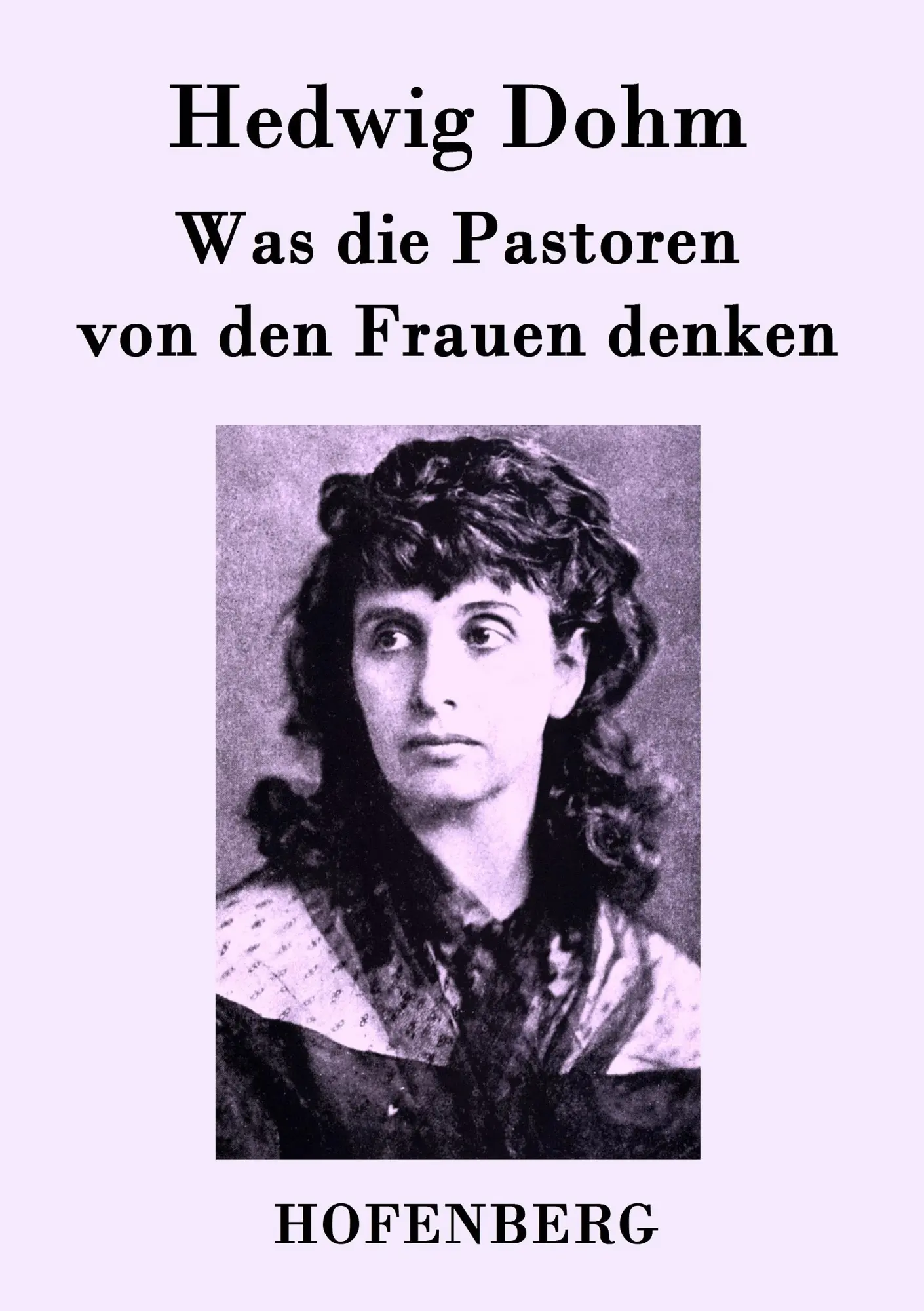 Cover: 9783843093880 | Was die Pastoren von den Frauen denken | Hedwig Dohm | Taschenbuch