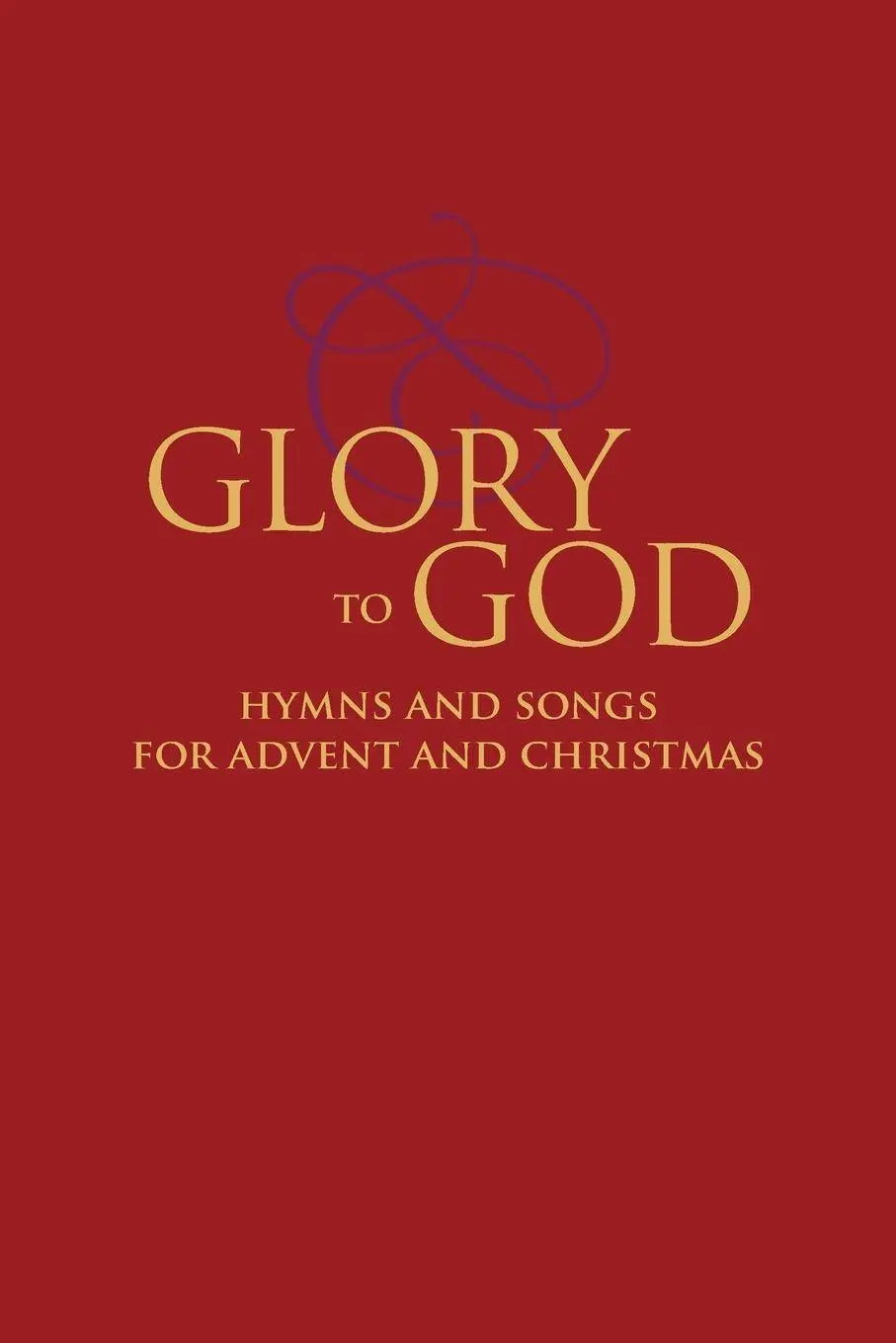 Cover: 9780664263980 | Glory to God - Hymns and Songs for Advent and Christmas | David Eicher