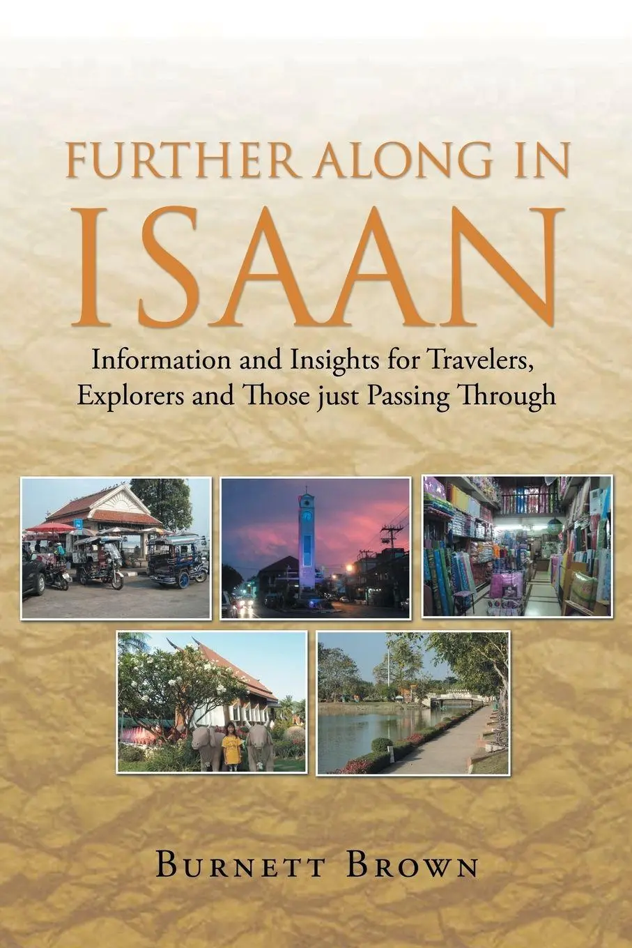 Cover: 9781514433980 | Further Along In Isaan | Burnett Brown | Taschenbuch | Englisch | 2016