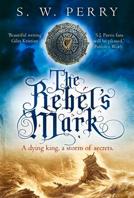 Cover: 9781838953980 | The Rebel's Mark | S. W. Perry | Buch | Gebunden | Englisch | 2022