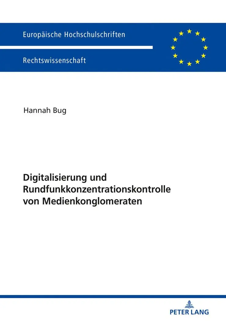 Digitalisierung und Rundfunkkonzentrationskontrolle von Medienkonglomeraten (Europäische Hochschulschriften / European University Studies / Publications Universitaires Européennes, Band 5991)
